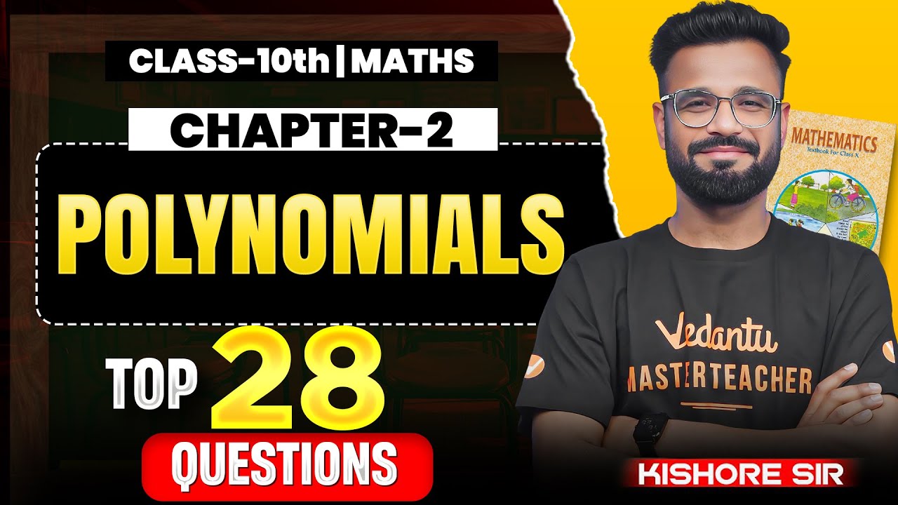 Most Expected 28 Questions | Polynomials | Maths Ch-2 | CBSE Class 10 | Kishore Sir