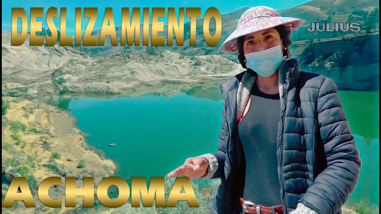 Achoma deslizamiento la verdad del pueblo