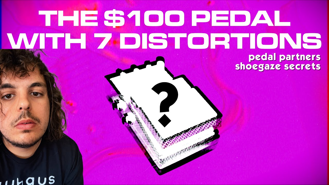 shoegaze secrets: seven distortion pedals for $100