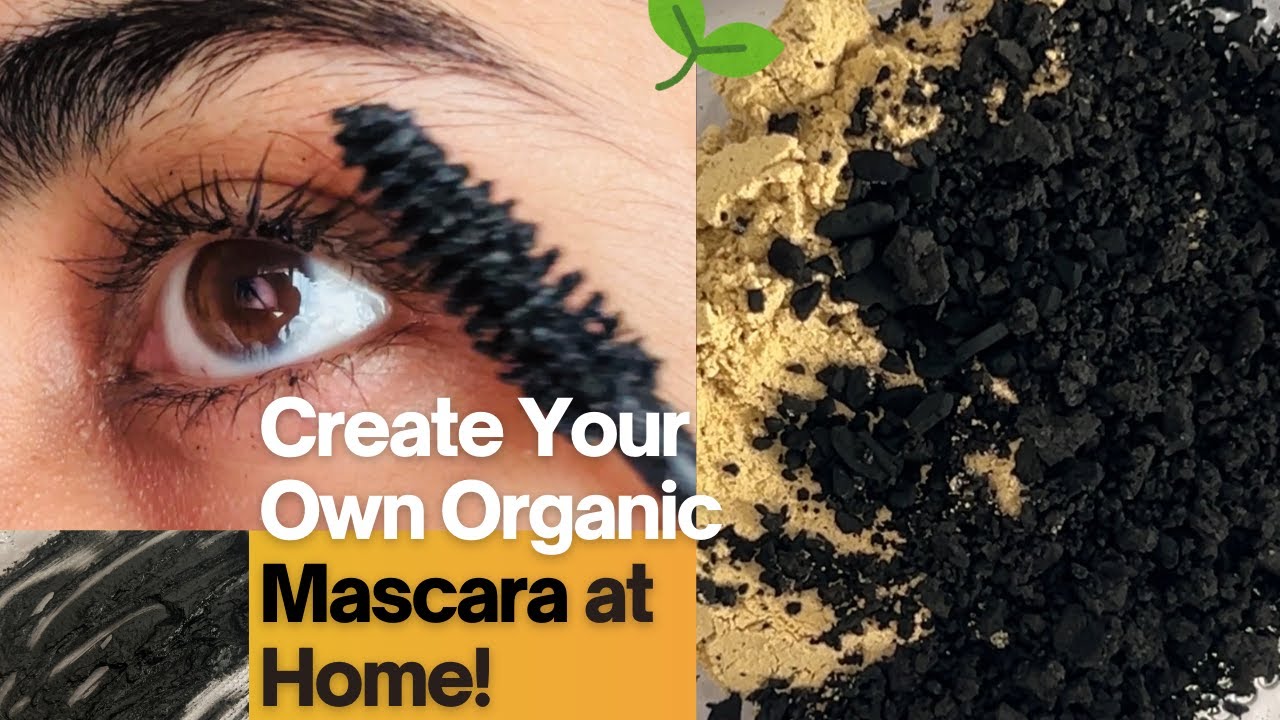DIY Mascara: How to Make Your Own Natural Mascara at Home