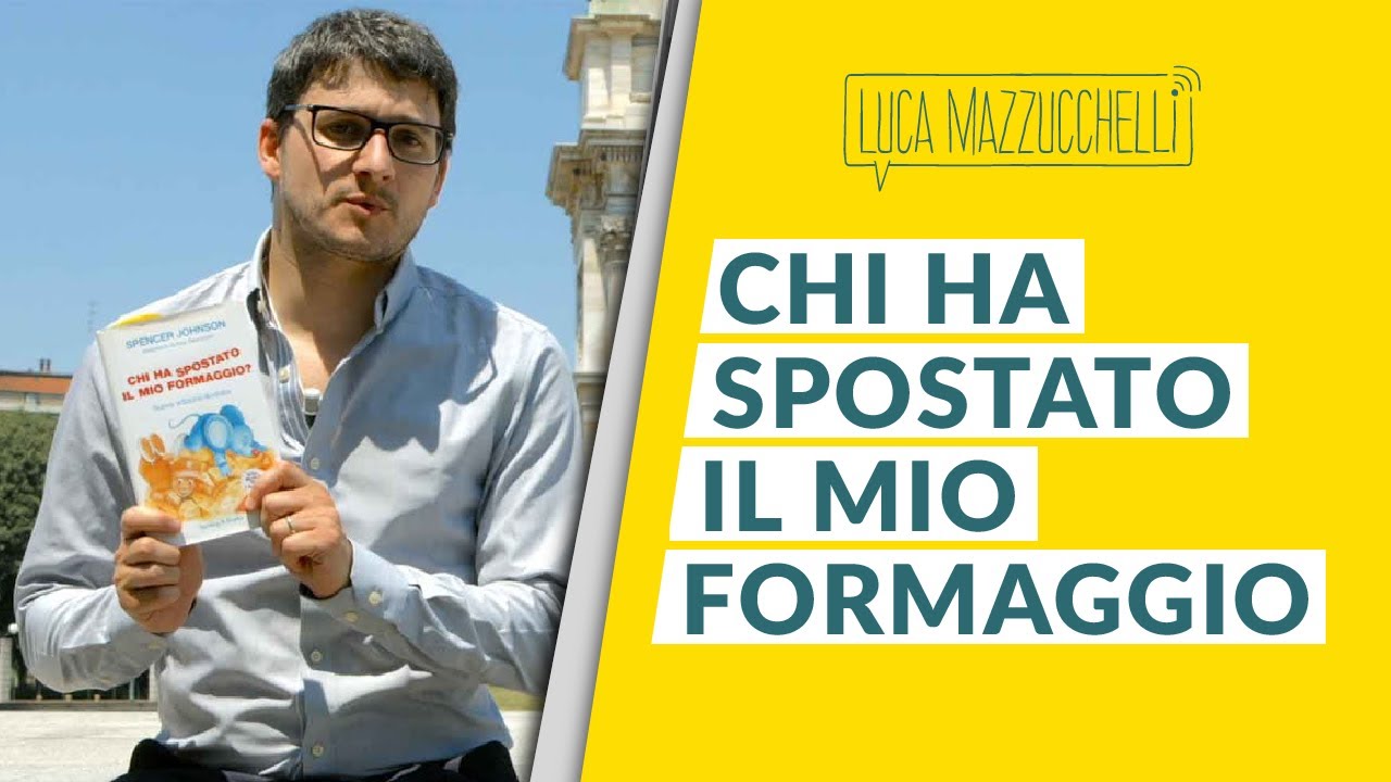 Chi ha spostato il mio formaggio: 3 consigli per reagire ai cambiamenti - Libri per la mente