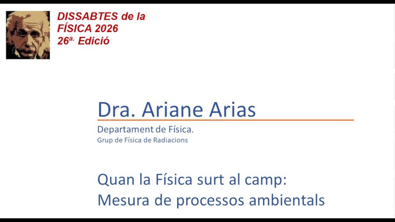 Dissabtes de la Física UAB 2026(28/02/26)Quan la Física surt al camp: mesura de processos ambientals