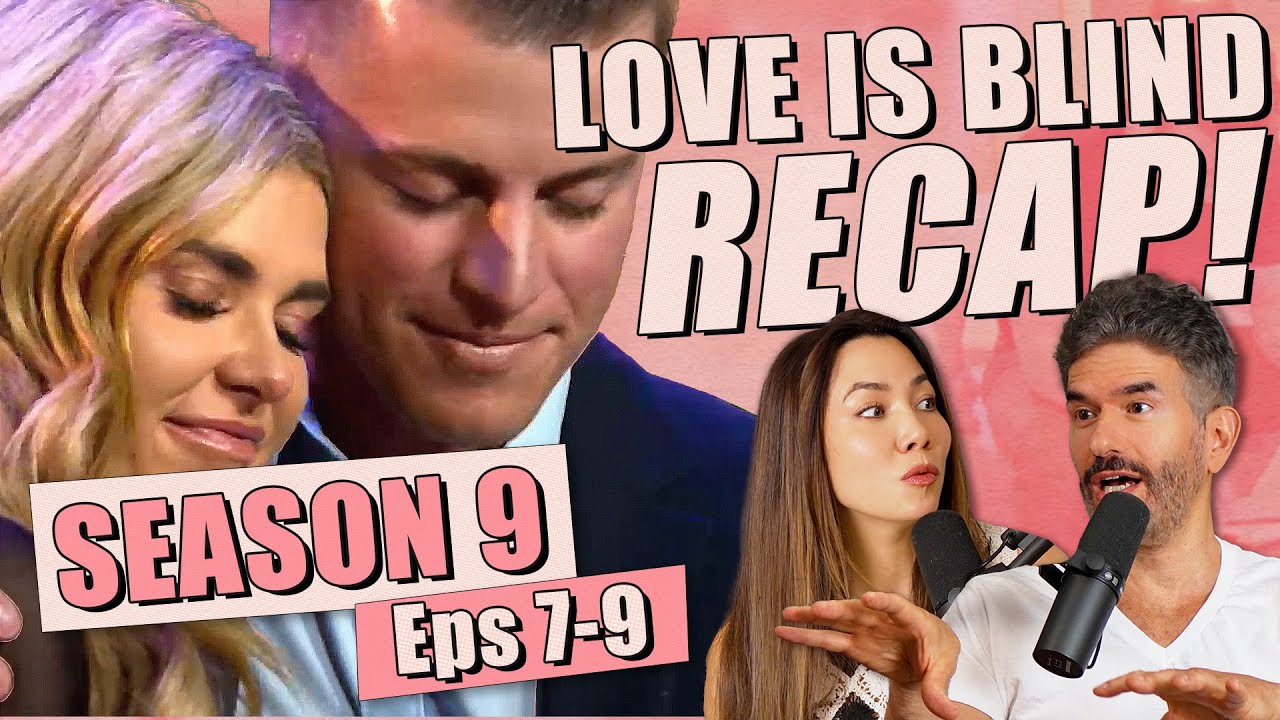 Love Is Blind S9: Episodes 7-9 Recap & Review - Ep 416 - Dear Shandy