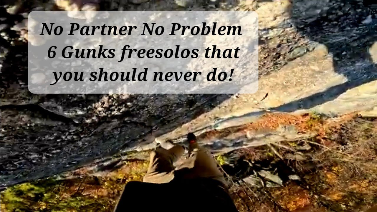 No Partner No Problem 6 Easy Gunks Freesolos you should not do