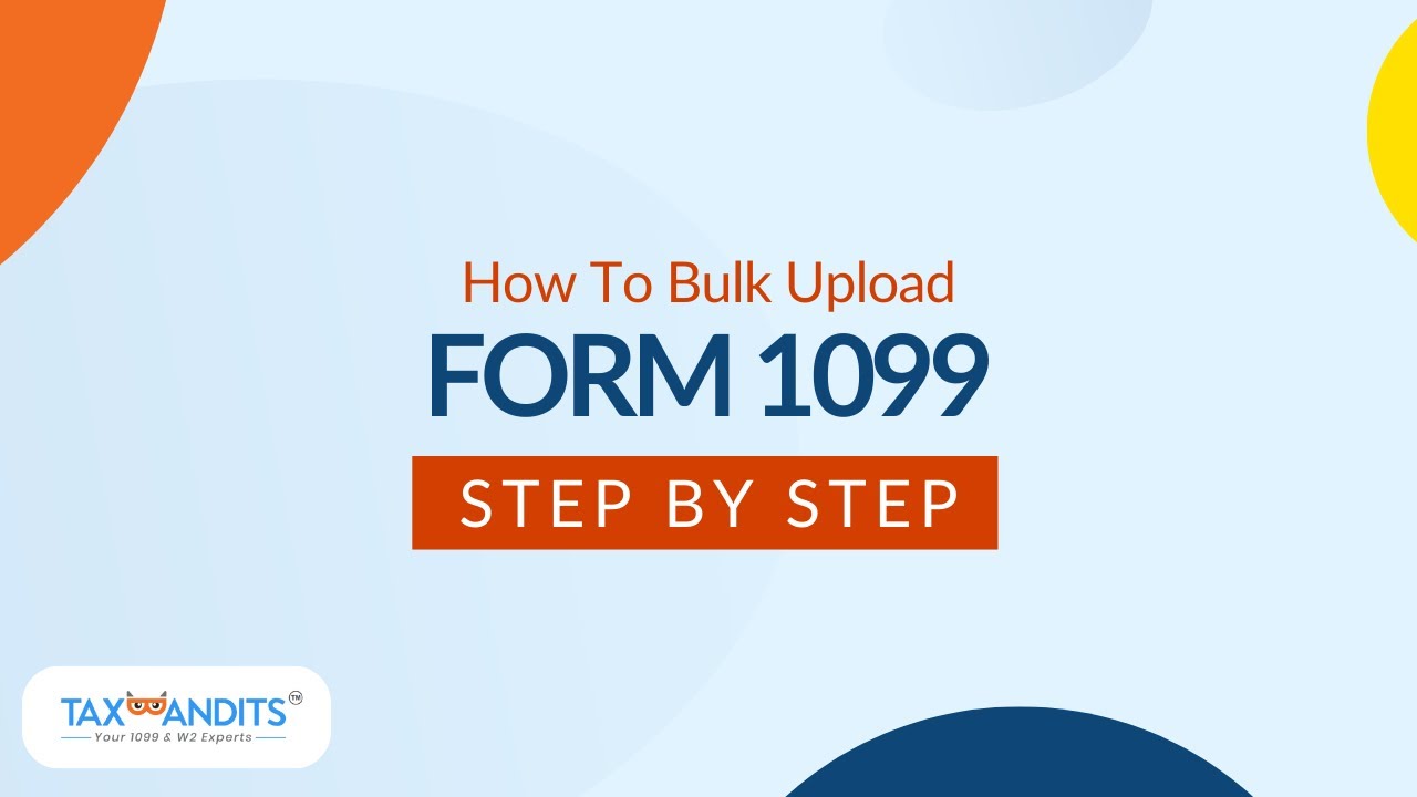 How To Bulk Upload Form 1099 In TaxBandits