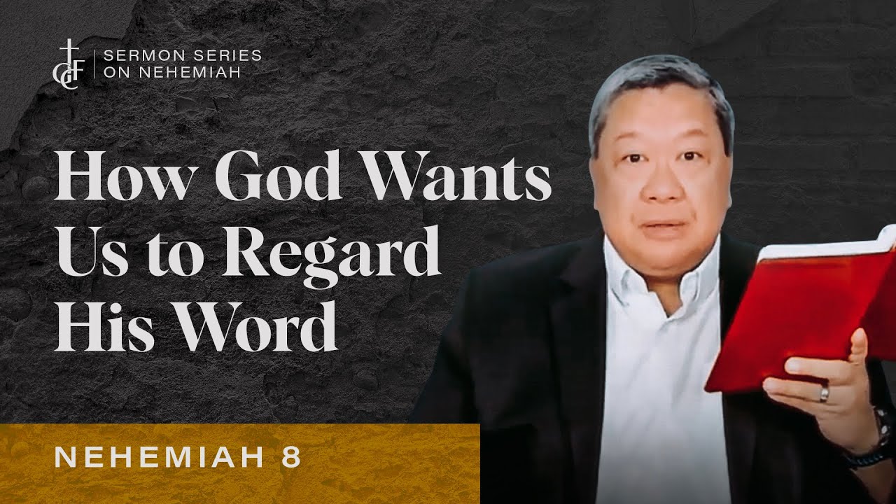 Sunday Sermon • Nehemiah 8 • How God Wants Us to Regard His Word