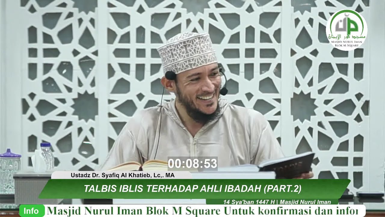 Talbis Iblis Terhadap AhlI Ibadah #Part,2 - Ustadz Dr. Syafiq Al Khatieb, Lc,. MA