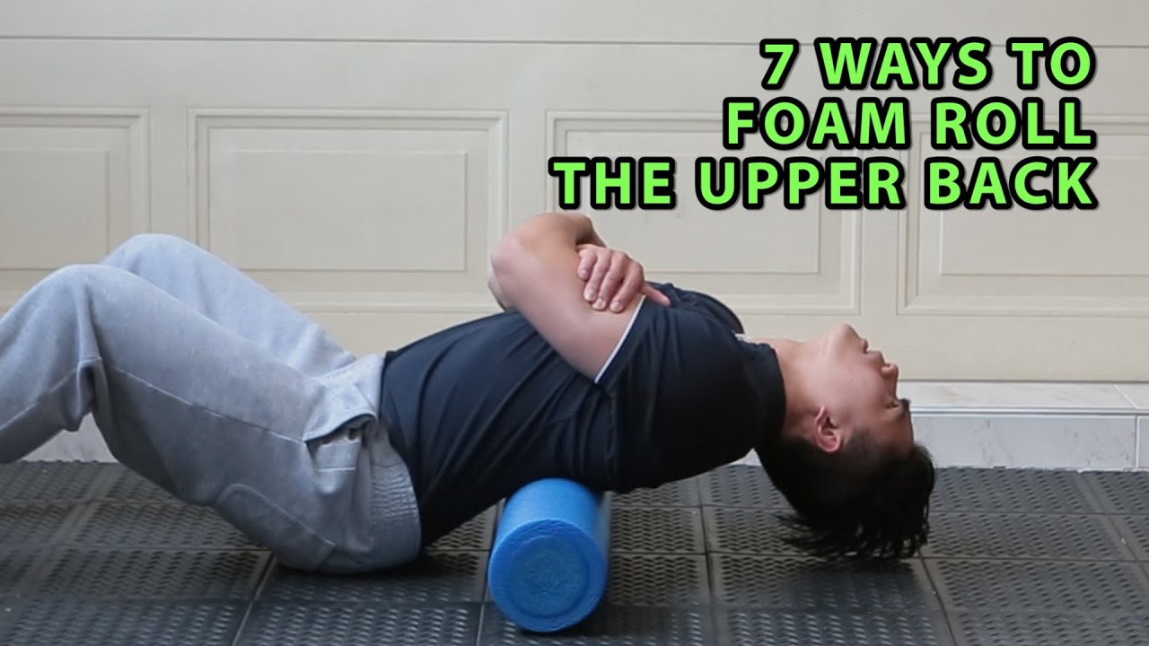 7 Ways To Foam Roll The Upper Back