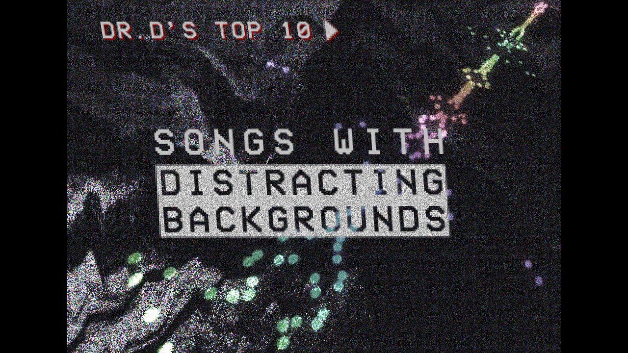 Dr.D's Top 10 Songs with Distracting Background in DDR Ace