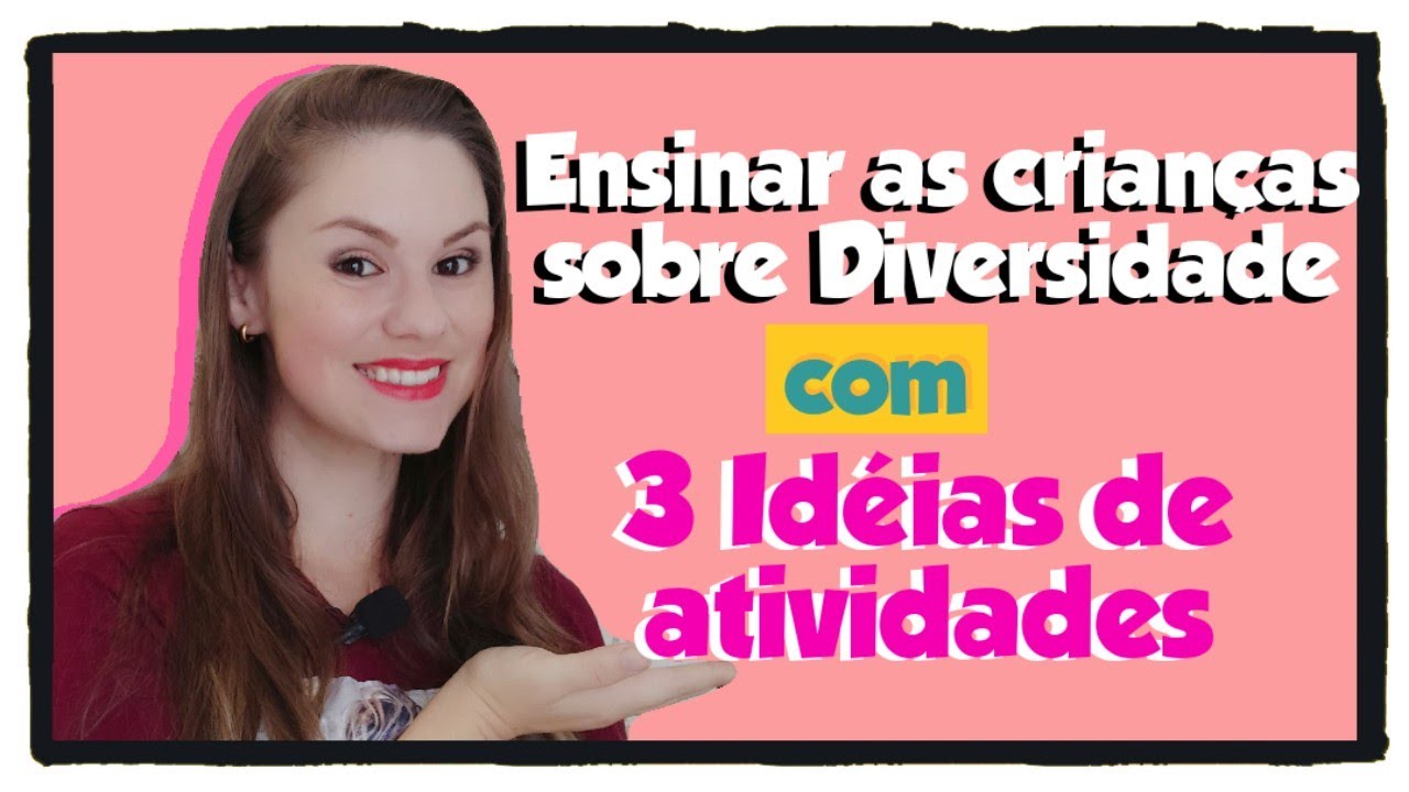 Como ensinar as crianças sobre a Diversidade? | 3 Atividades Incríveis