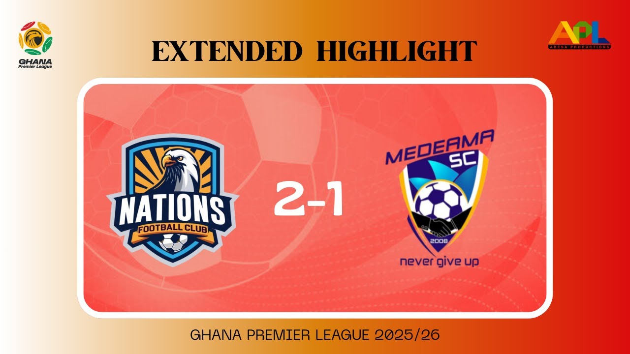 Nations FC 2–1 Medeama | GPL Match Highlights