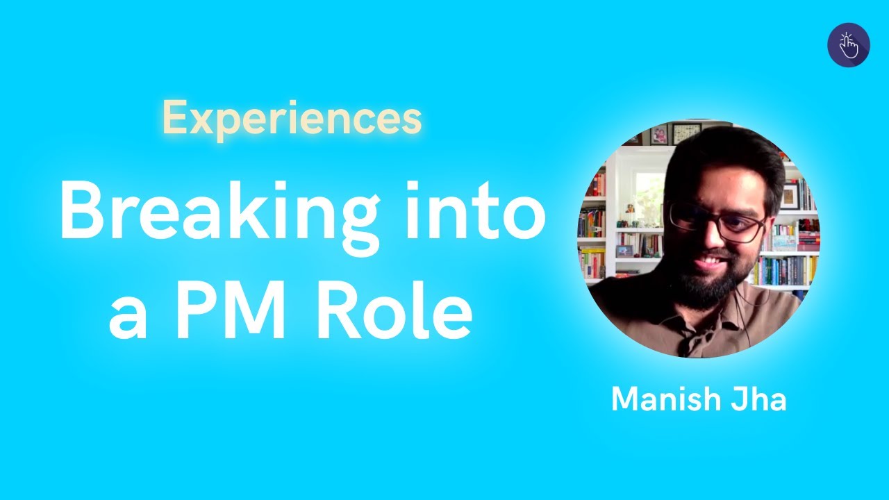 UXH Experiences | Breaking into a PM Role with Manish Jha | Full Interview