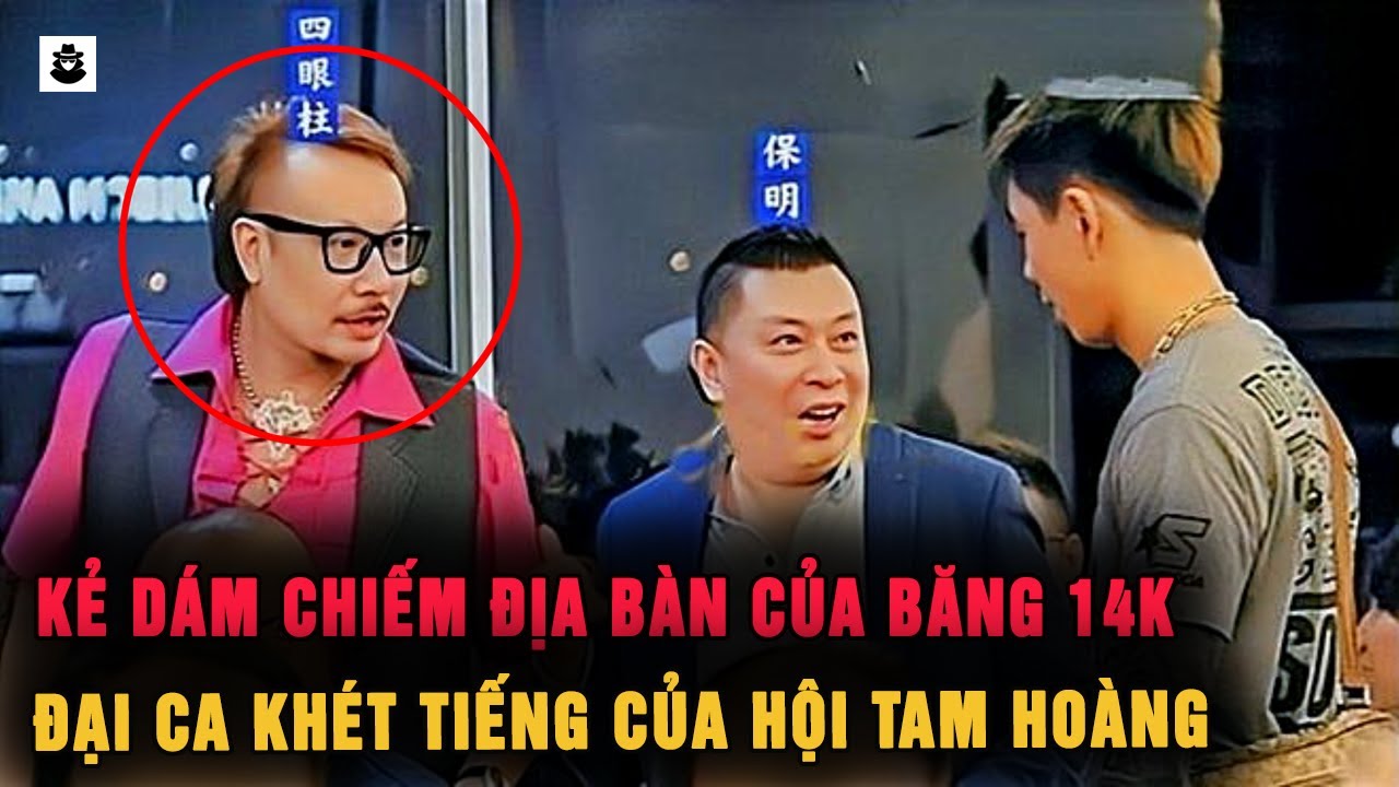 Tứ Nhãn Trụ : Đại Ca Khét Tiếng Của Hoà Thắng Hoà - Kẻ Dám Xâm Chiếm Địa Bàn Của 14K | MÊ KỲ ÁN