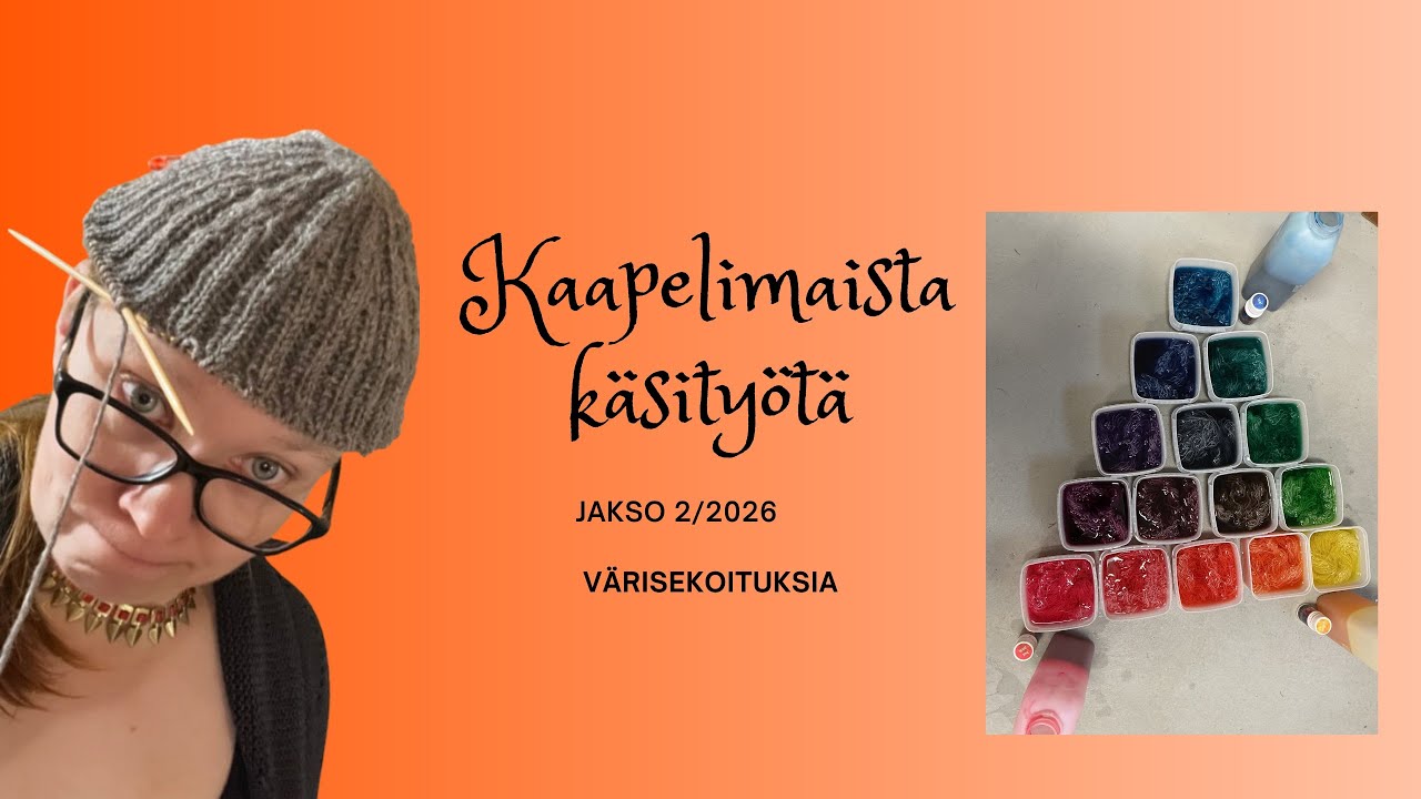 Kaapelimaista käsityötä jakso 2/2026 Värjäyskokeiluja