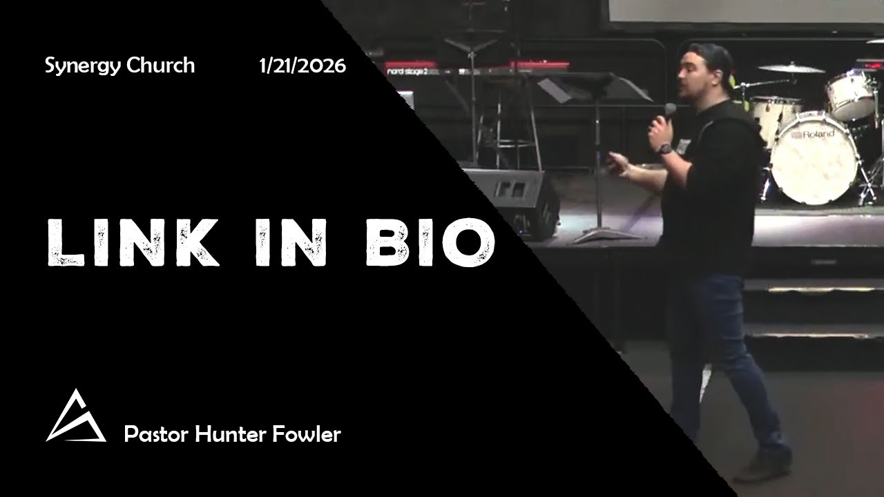 Link in Bio | Pastor Hunter Fowler | Synergy Youth