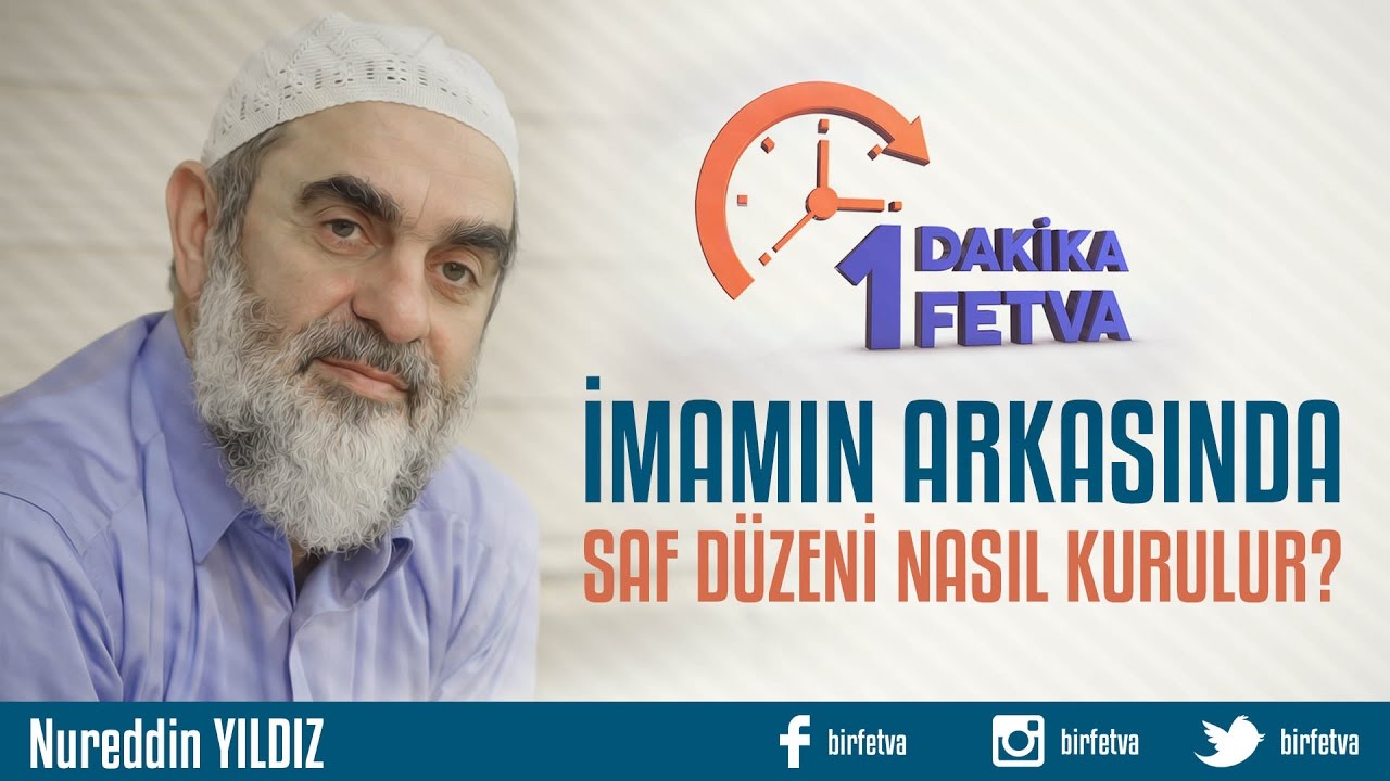 İmamın arkasında saf düzeni nasıl kurulur? /Birfetva - Nureddin YILDIZ