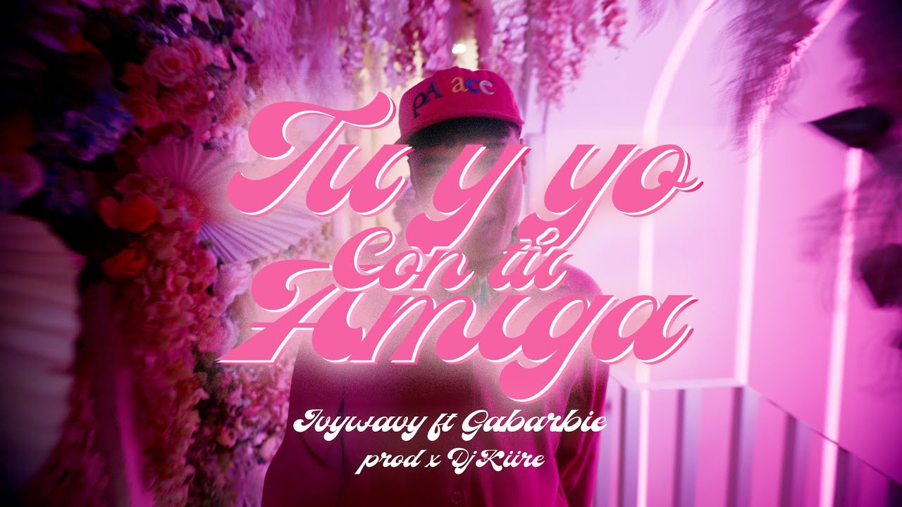 Tú y yo con tu amiga - @IvyWavy & @GabriellleA  (prod. by @djkiiretv6336 )