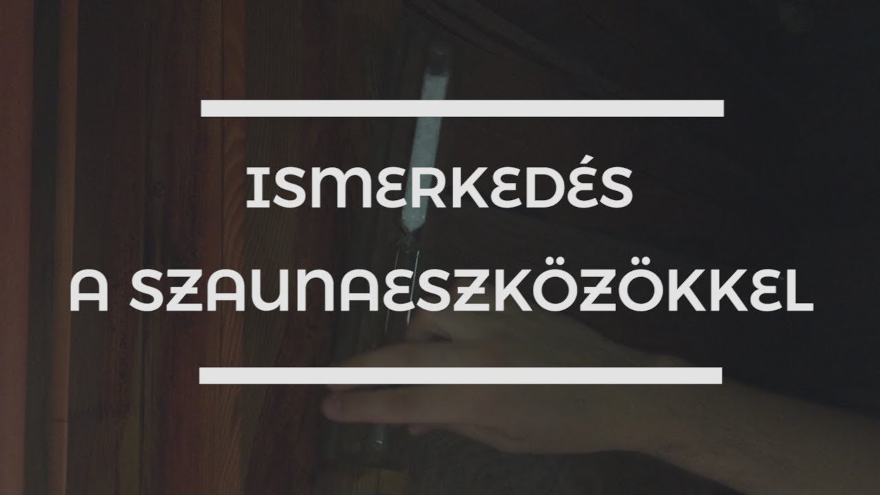 Az egészséges szauna használat és a szaunamesteri szakma alapjai - A szaunában használatos eszközök