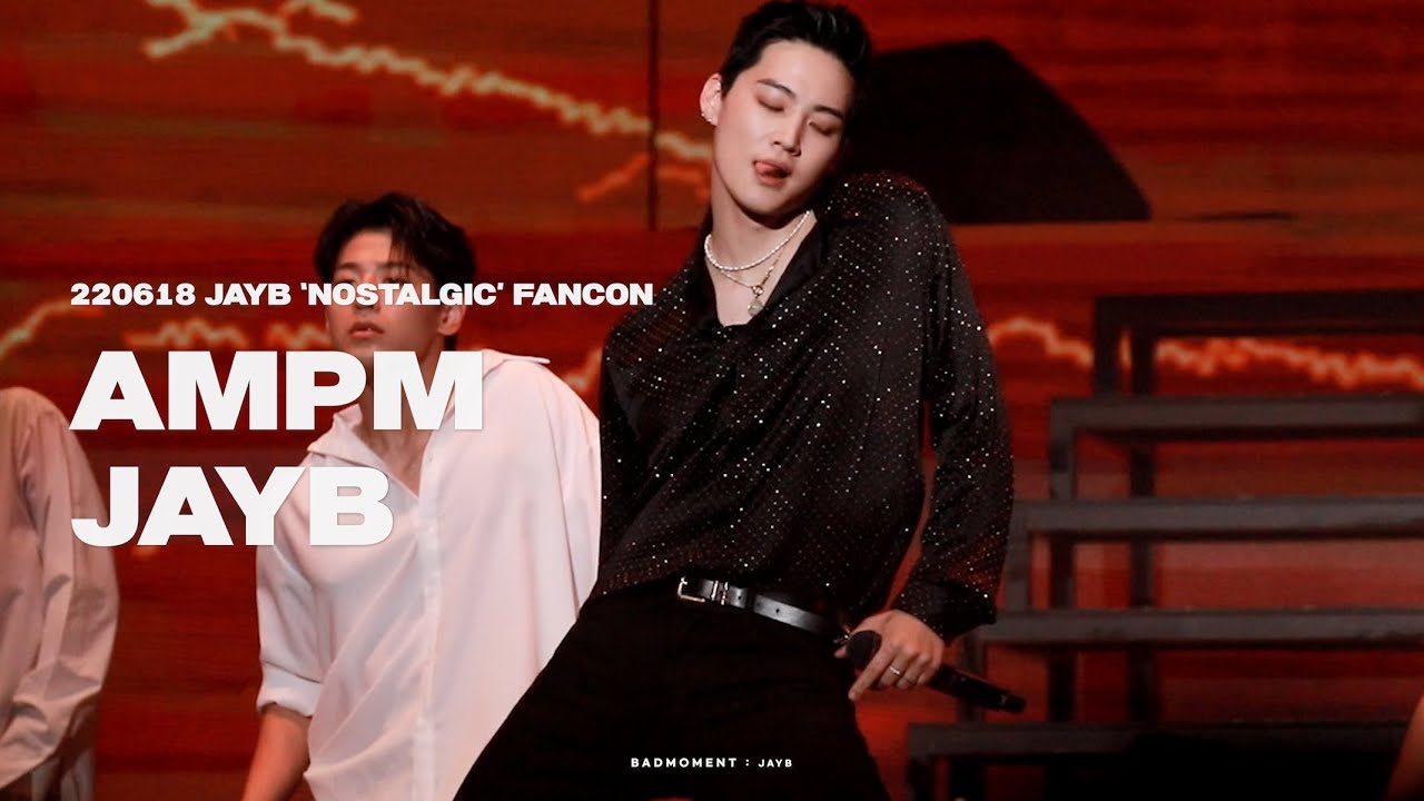 220618 JAYB ‘NOSTALGIC’ FANCON - AMPM (JAY B) Floor.ver
