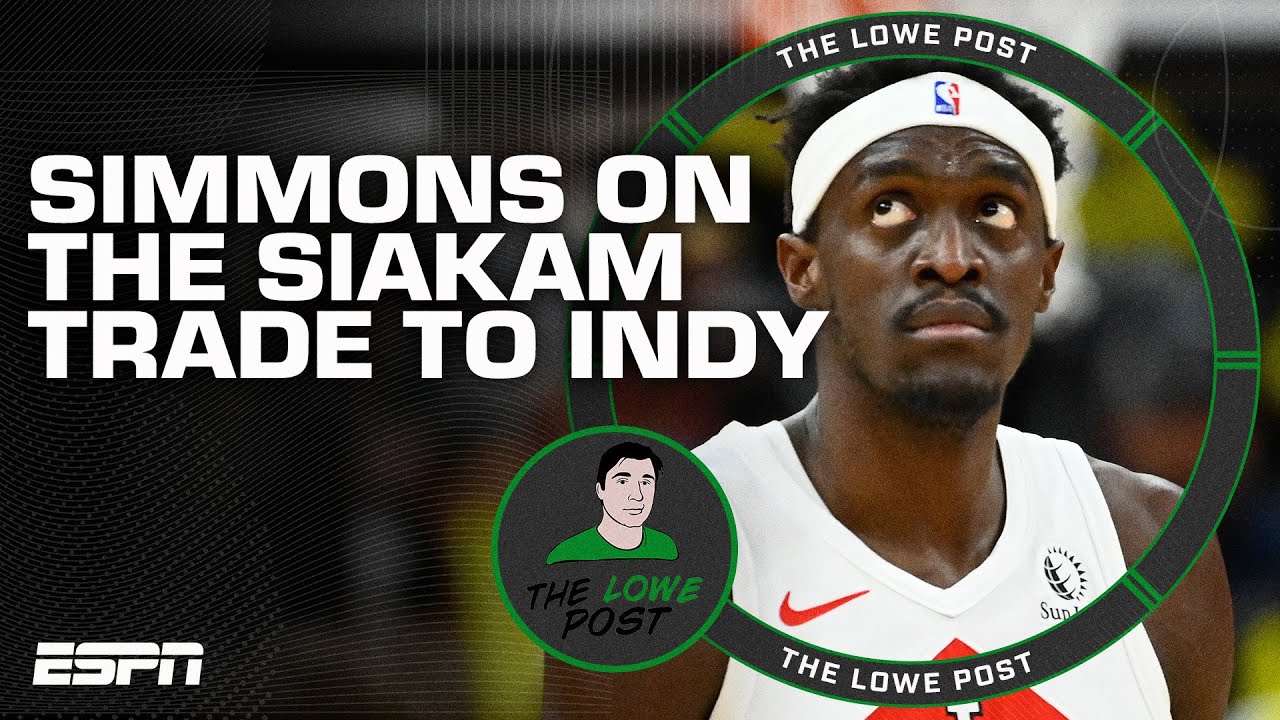 Bill Simmons on Siakam Trade and Championship Pressure Index | The Lowe Post