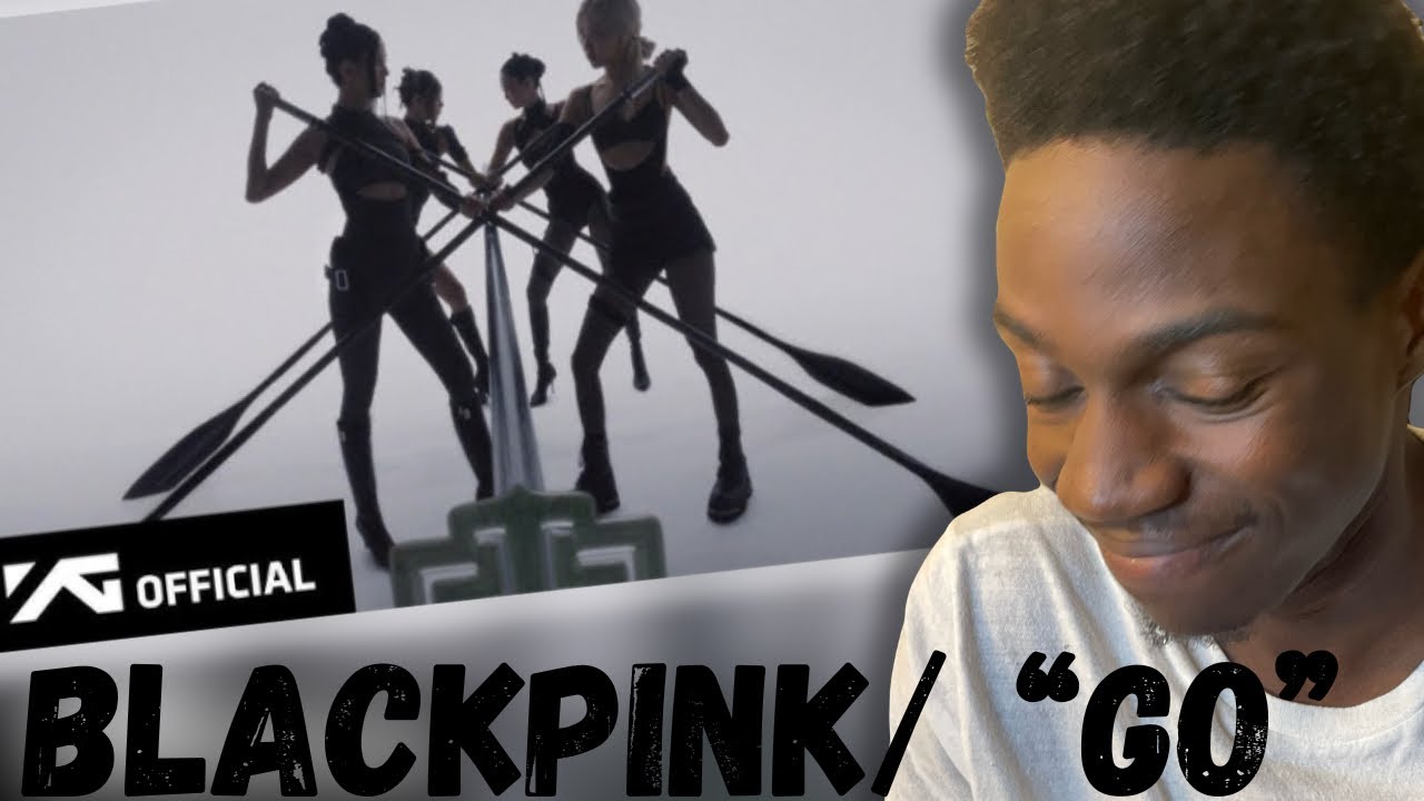 BLACKPINK “GO” M/V REACTION