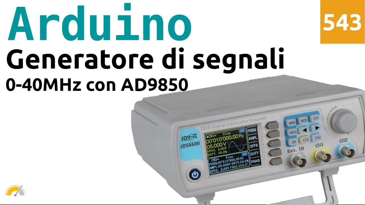 Generatore di segnali con AD9850 da 0 a 40 MHz con Arduino - Video 543