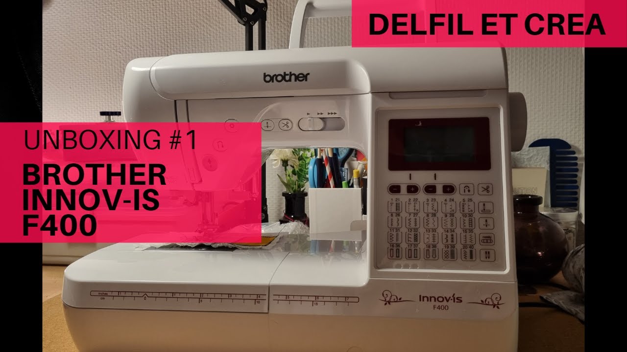 UNBOXING BROTHER INNOV-IS F400 - mon Noël 2022 partie 1/2