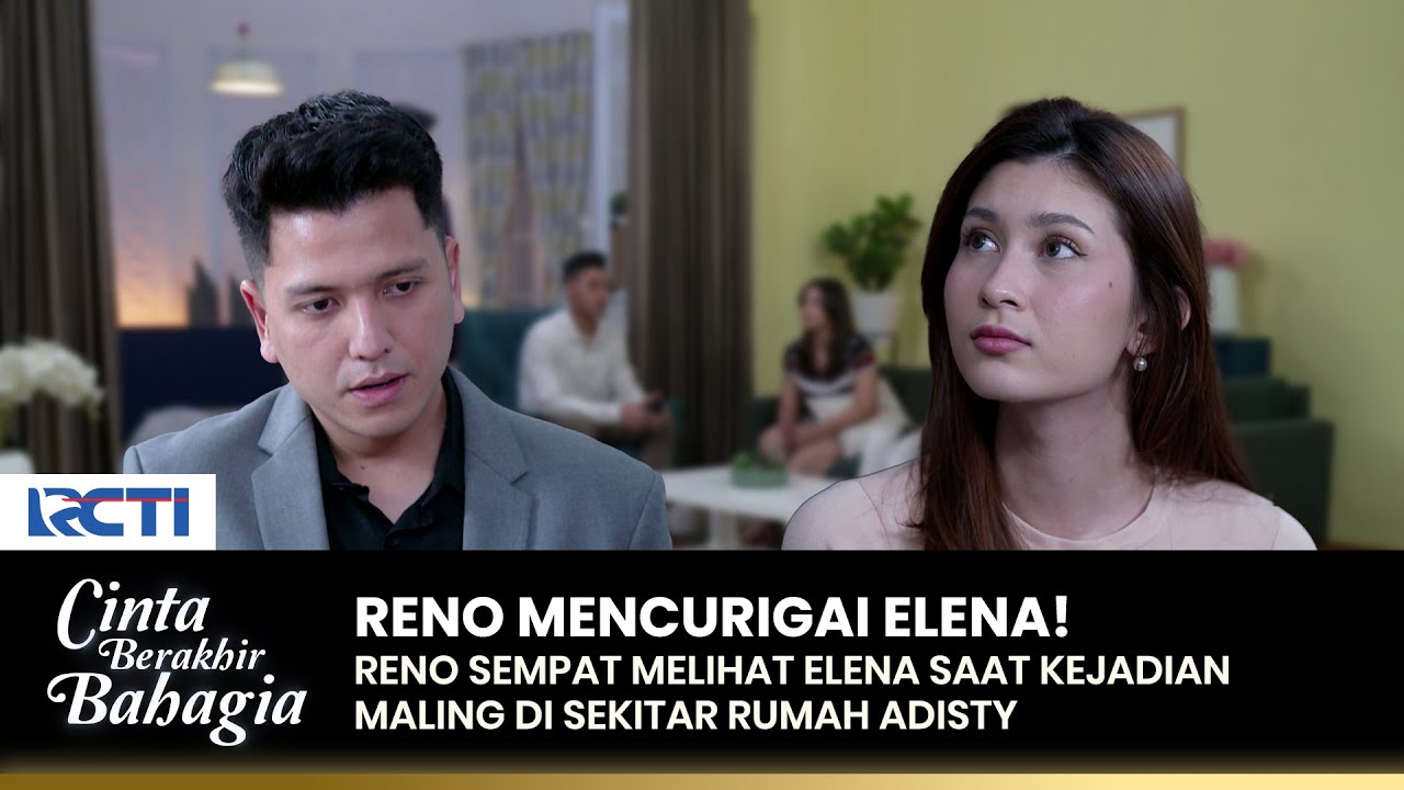 RENO CURIGA! Melihat Elena Di Rumah Adisty | CINTA BERAKHIR BAHAGIA | Eps.125-126 (2/3)