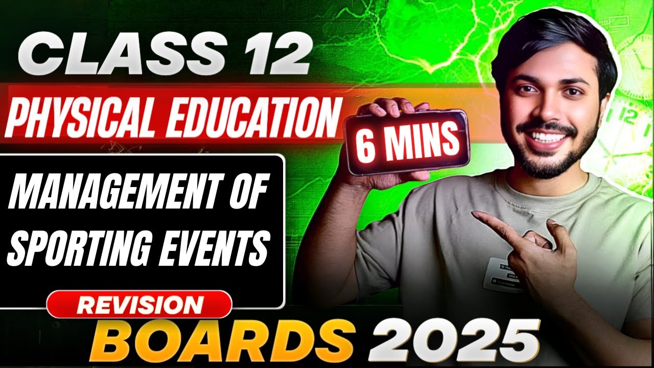 Management of Sporting Events in 6 mins Unit 1 Physical Education Class 12 CBSE BOARDS 2024-25🔥