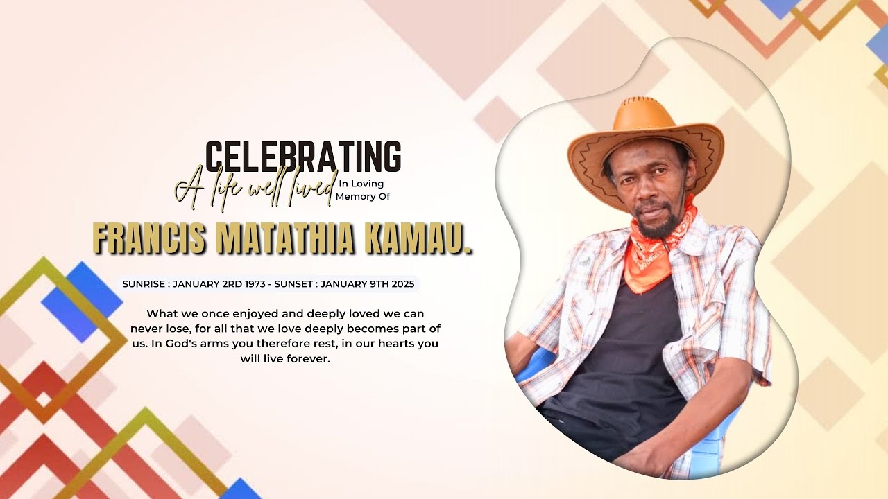 Celebrating the life of Francis Matathia Kamau