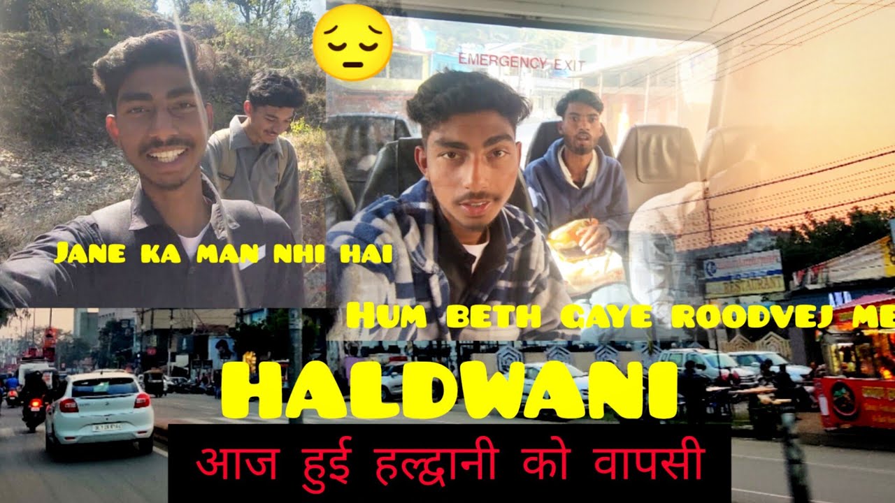 आज हुई हल्द्वानी को वापसी 😔 | Off-Road Trip | जाने का मन नहीं था