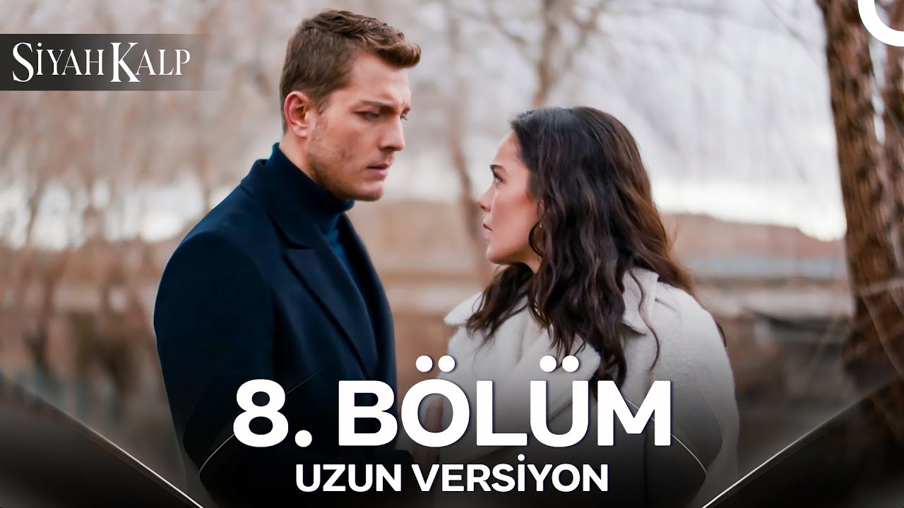 Siyah Kalp 8. B&ouml;l&uuml;m (Uzun Versiyon)
