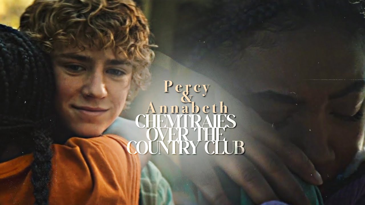 Percy & Annabeth || CHEMTRAIES OVER THE COUNTRY CLUB (S1)