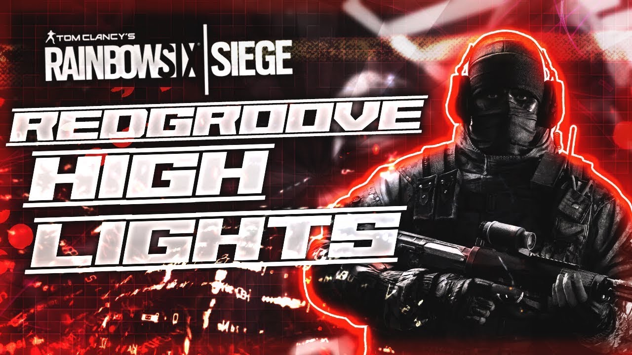 REDGROOVE Highlights #6 - Rainbow Six Siege