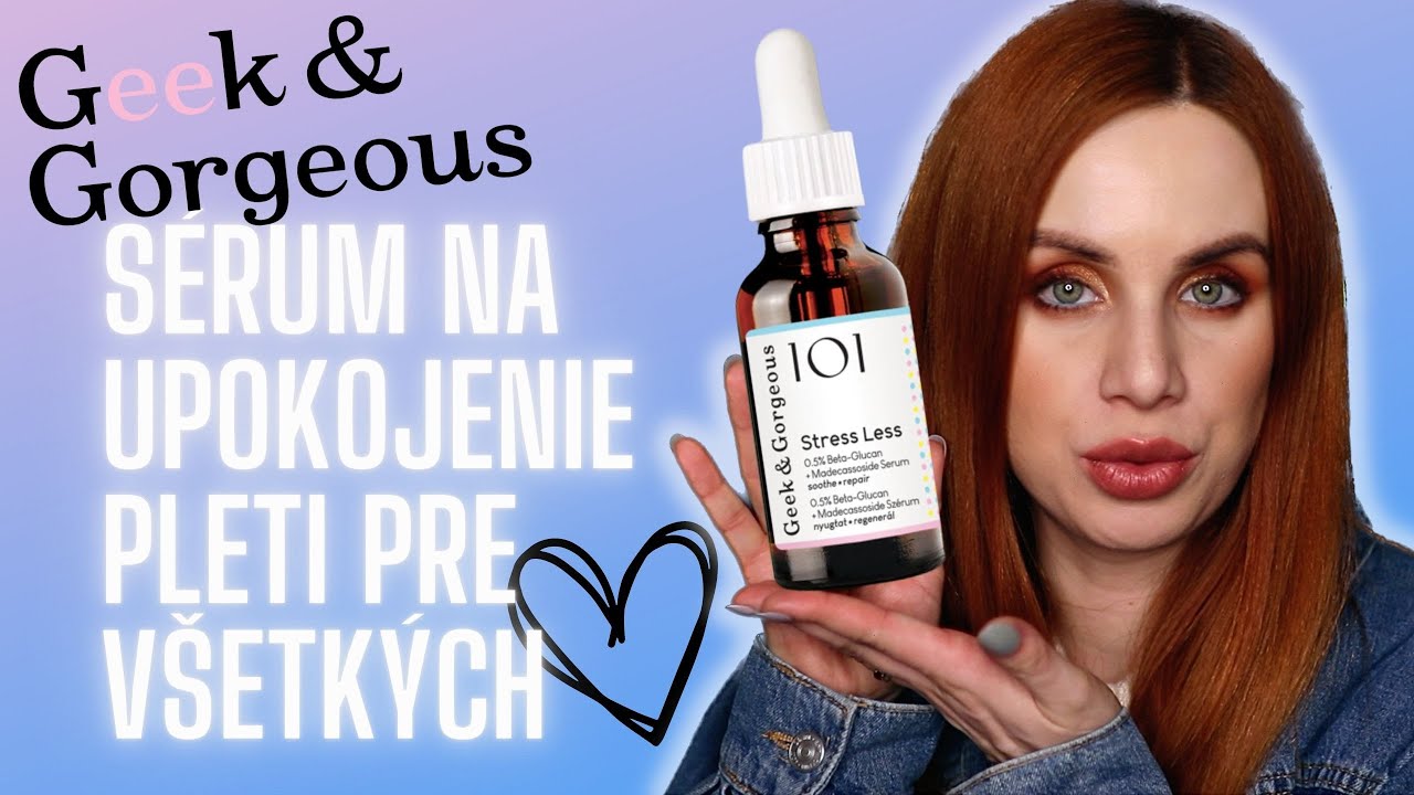 Skvelé sérum pre citlivú pleť | Geek & Gorgeous Stress Less