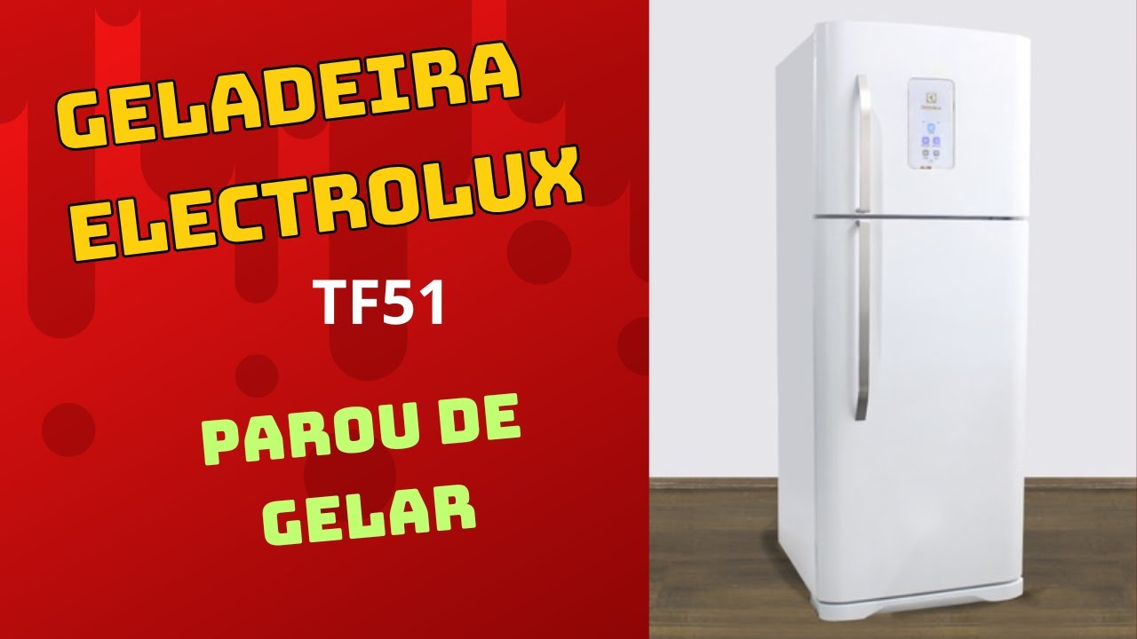 Geladeira Electrolux TF51 parou de gelar