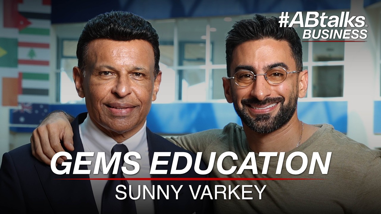 #ABtalks Business with GEMS Education - Sunny Varkey | Chapter 3 | مع سوني فاركي