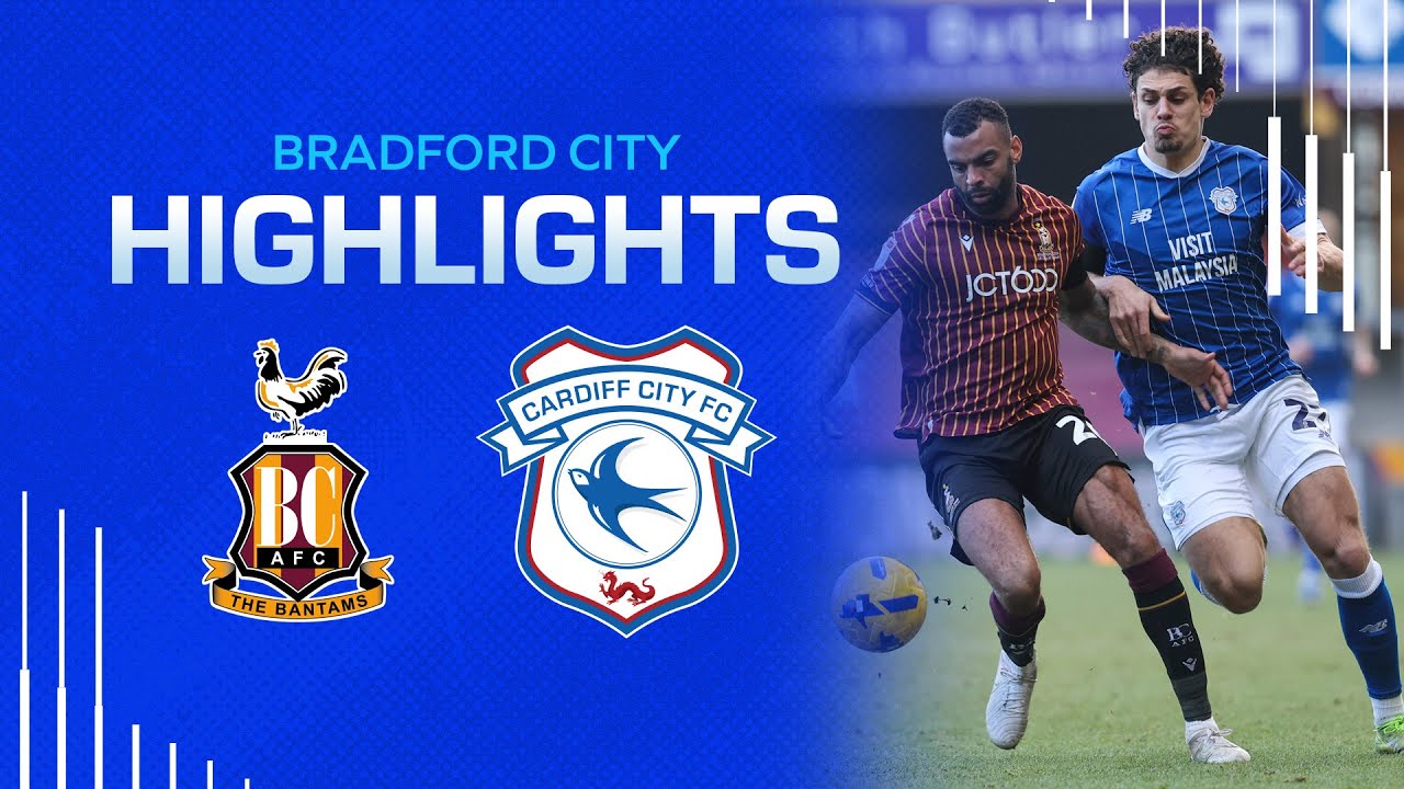 HIGHLIGHTS | BRADFORD CITY vs CARDIFF CITY