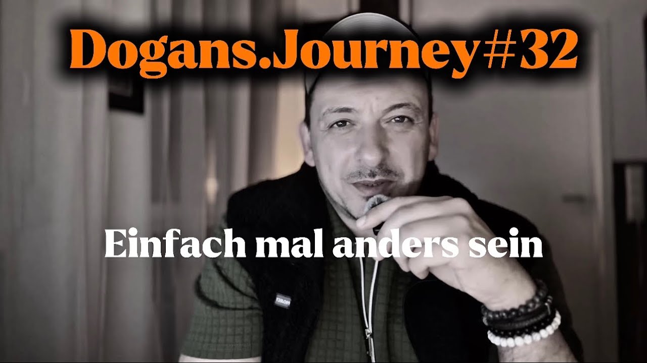 Anders sein | Dogans.Journey#32