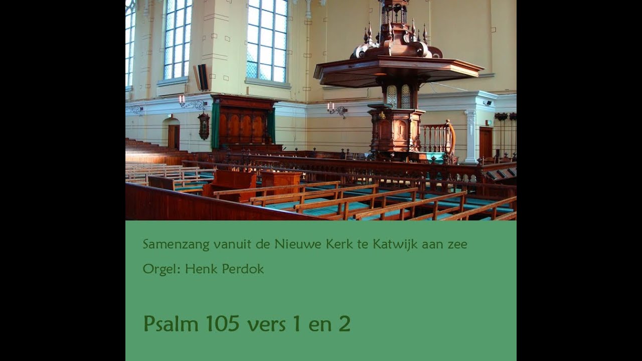 Psalm 105 vers 1 en 2 - Samenzang vanuit de Nieuwe Kerk te Katwijk aan zee