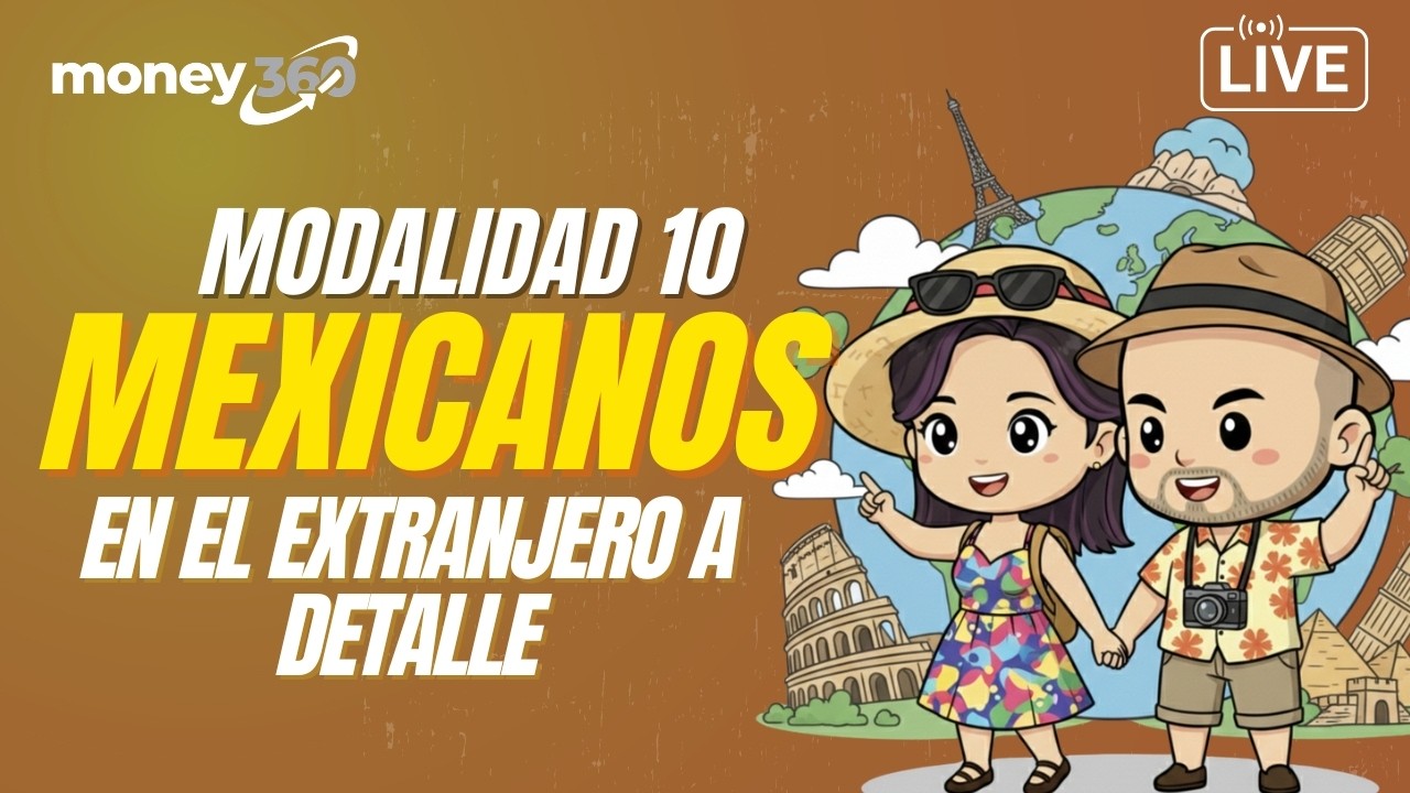 Guía Total de Modalidad 10 para Mexicanos Viviendo en el Extranjero