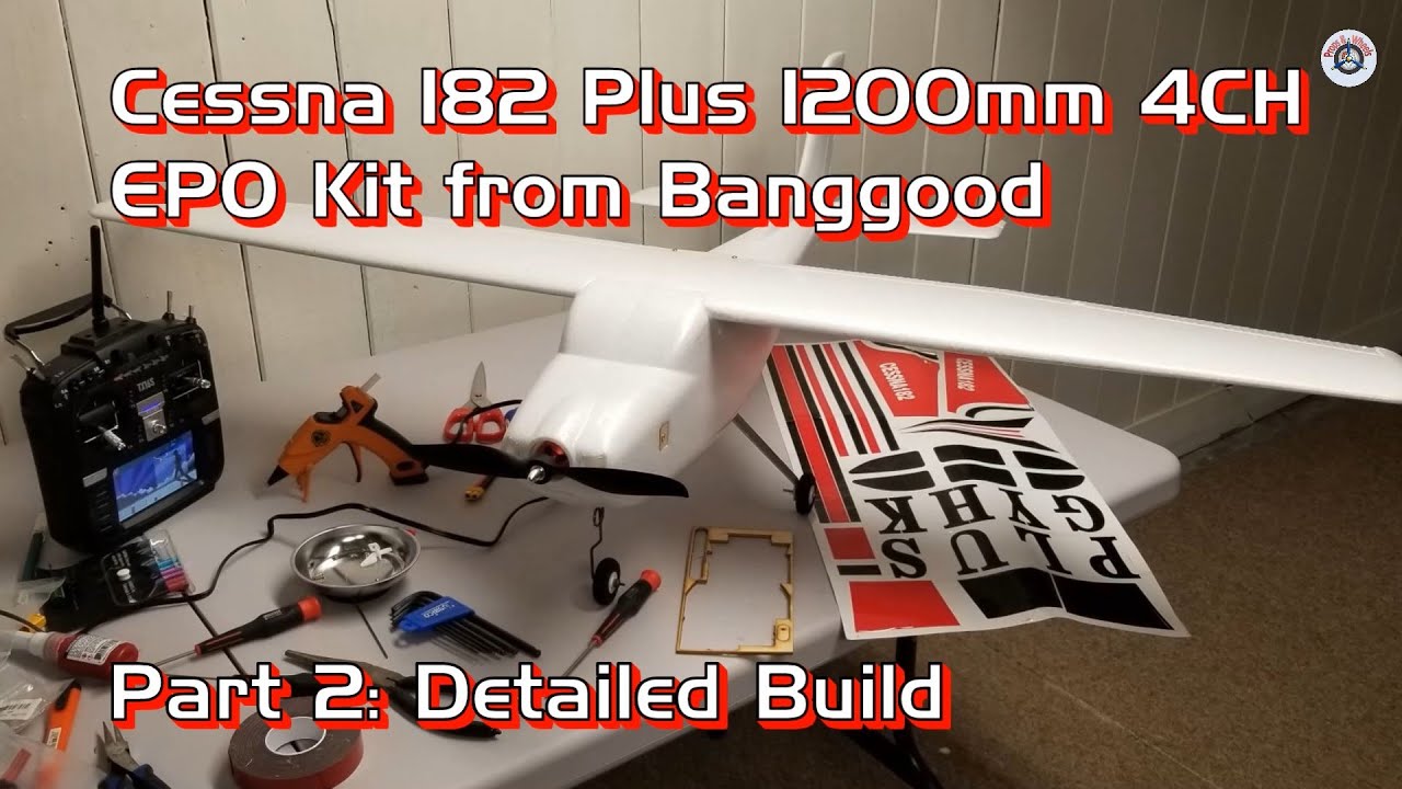 Cessna 182 Plus 1200mm 4CH EPO RC Kit from Banggood - Part 2: Detailed Build