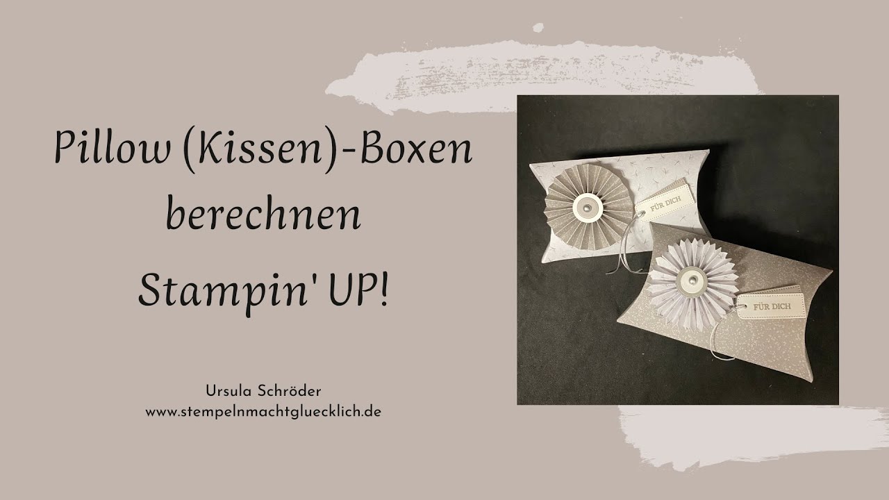 Pillowboxen | Kissenschachteln berechnen | Stampin' UP!