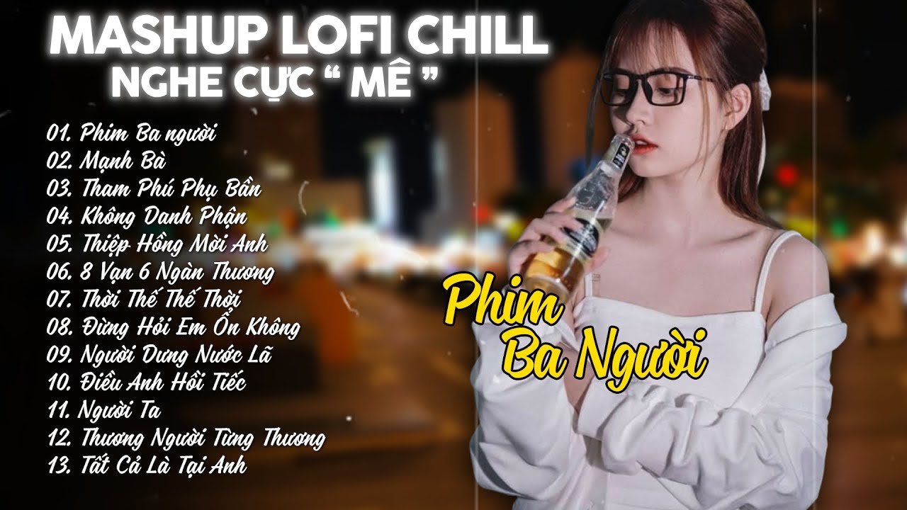 Mashup Lofi Chill Tiktok Nghe Cực 