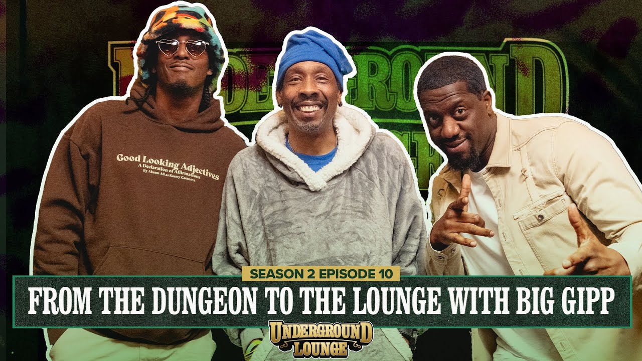 From the Dungeon to the Lounge W/ Big Gipp | The Underground Lounge S2 E.10