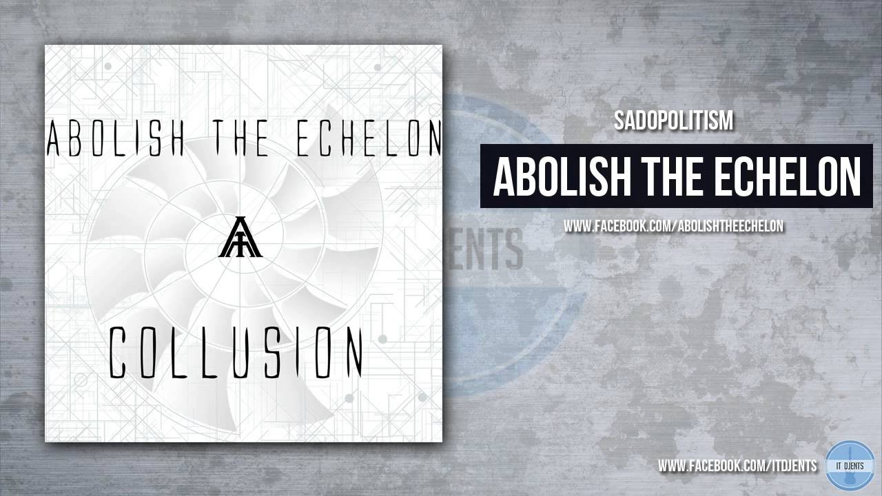 Abolish The Echelon - Sadopolitism