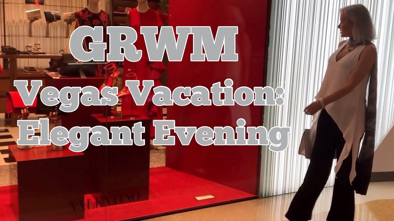 GRWM Vegas Vacation: Elegant Evening