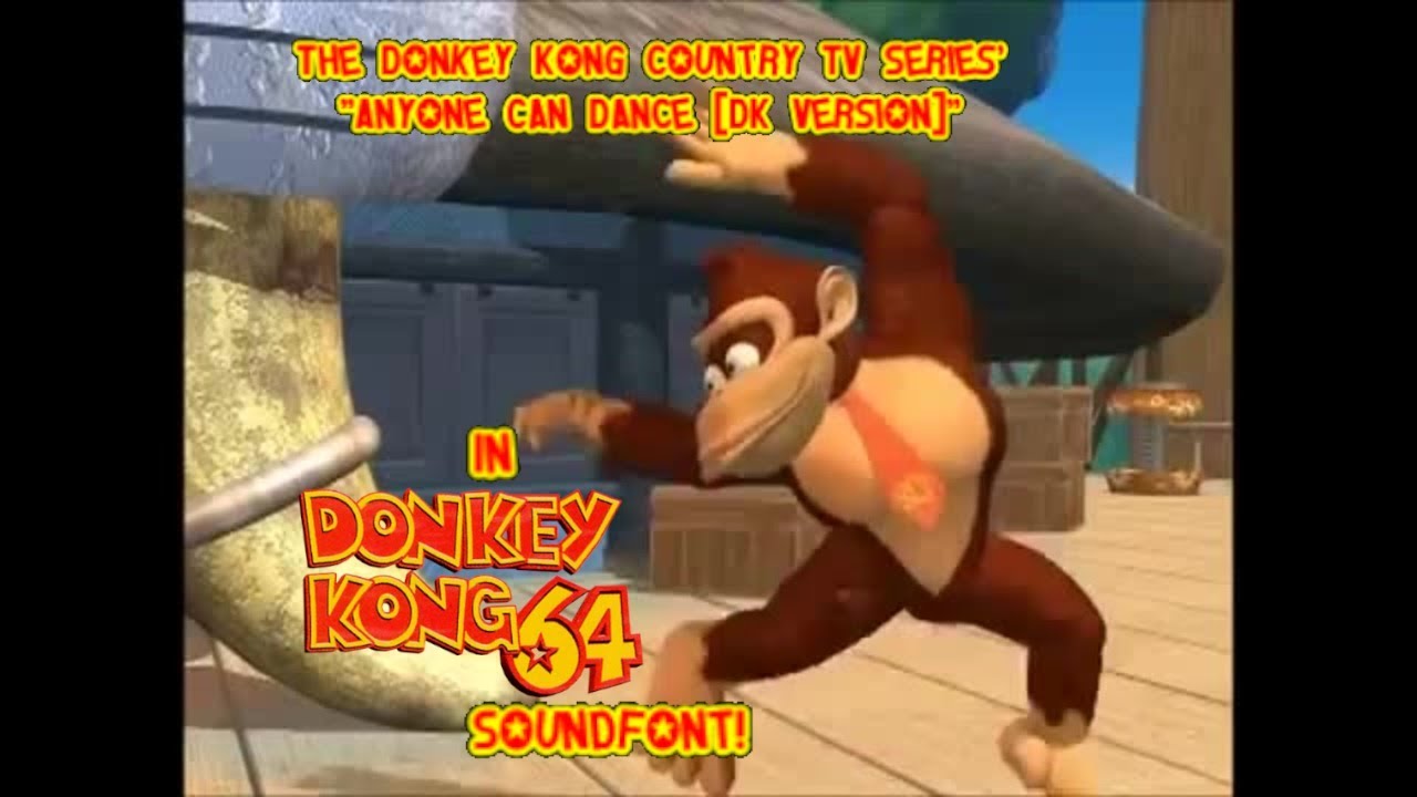 Anyone Can Dance [DK Version] (Donkey Kong Country TV/DK64 Soundfont)