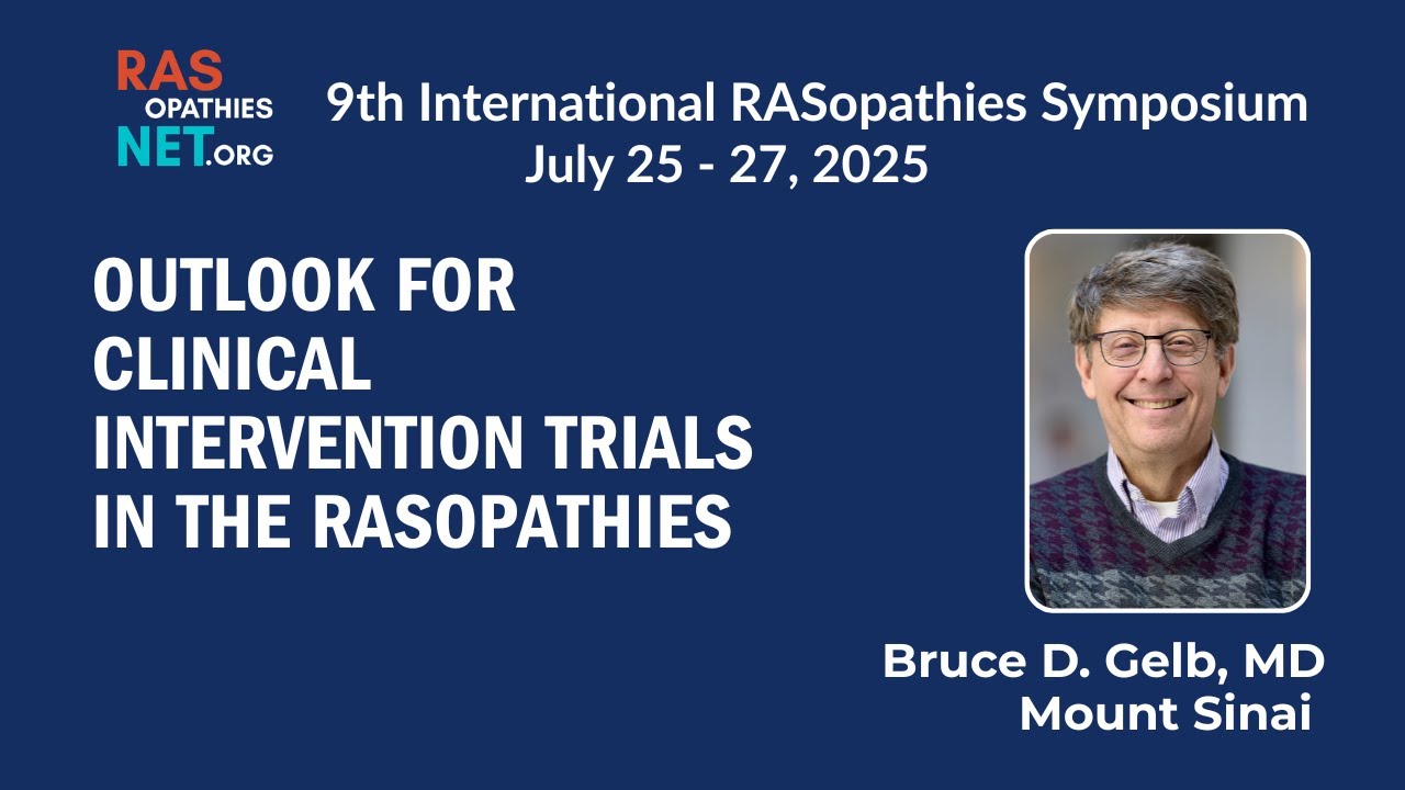 The Future of Clinical Trials & Therapies for RASopathies - Dr. Bruce D. Gelb