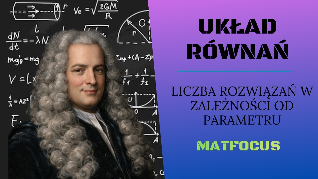 Zbadanie LICZBY ROZWIĄZAŃ w układzie równań w zależności od PARAMETRU *czy dasz radę???*
